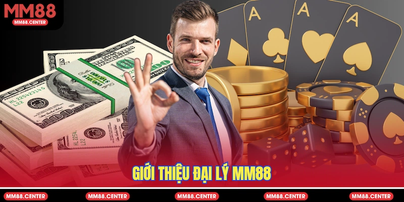 Giới thiệu Đại lý MM88