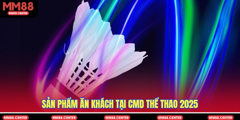 Sản phẩm ăn khách tại CMD Thể Thao 2025